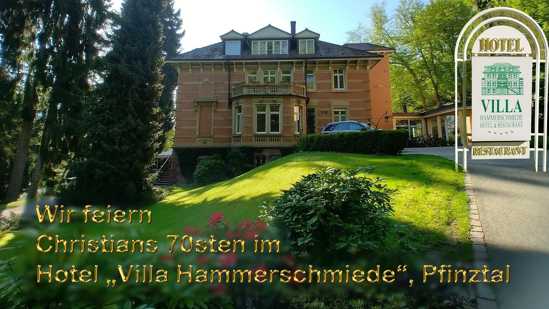 Wir feiern Christians 70sten im Hotel „Villa Hammerschmiede“ in Pfinztal bei Karlsruhe.
