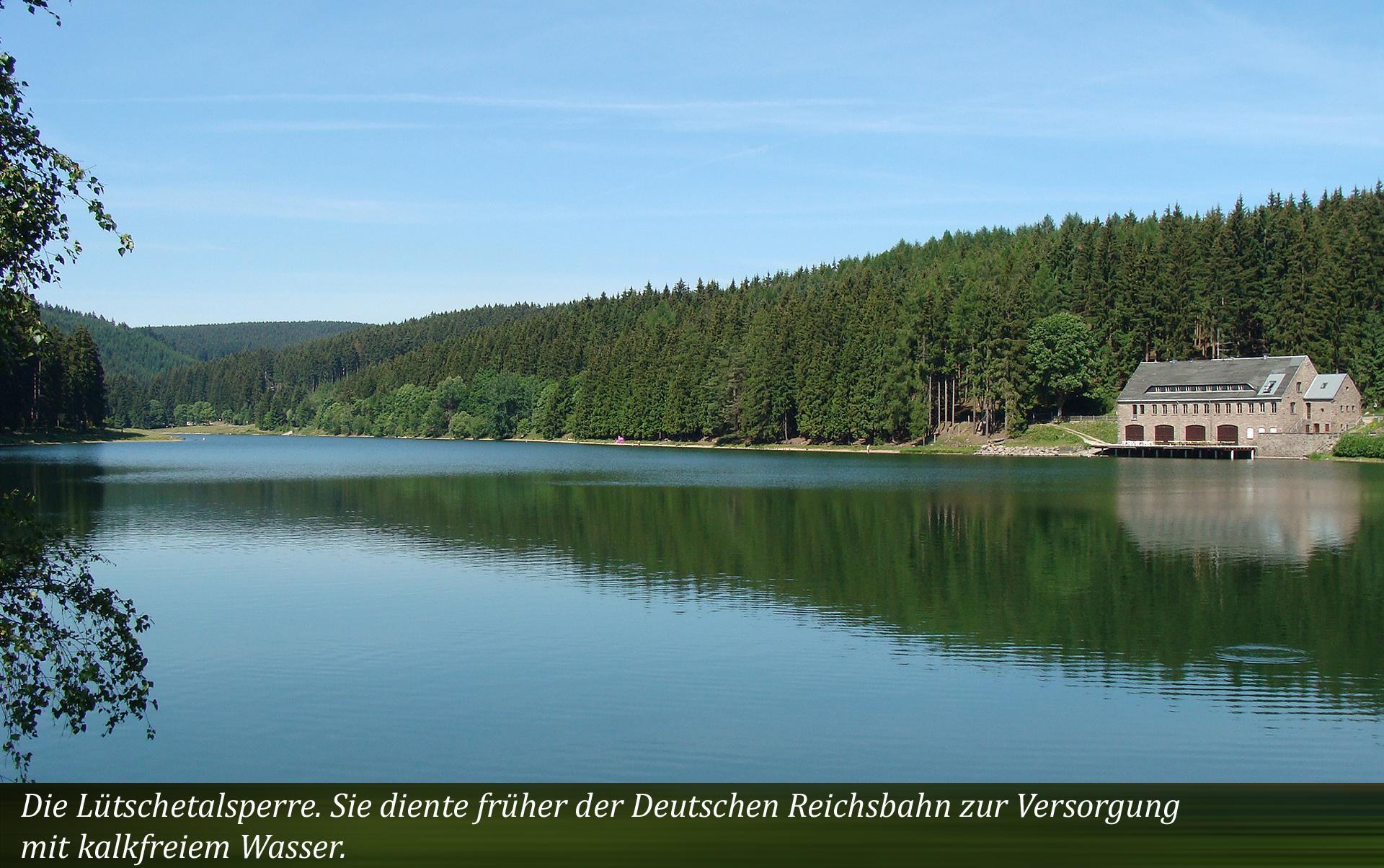 Die Lütschetalsperre. Sie diente früher der Deutschen Reichsbahn zur Versorgung mit kalkfreiem Wasser.